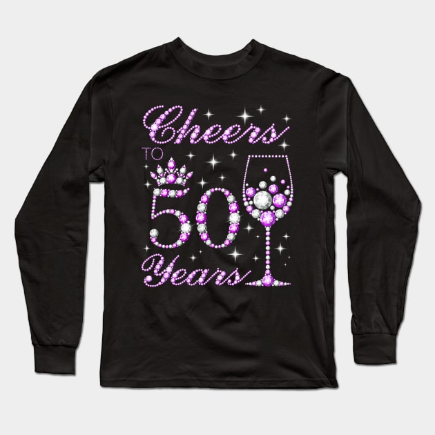 Cheers to 50 Years Old 50th Birthday Long Sleeve T-Shirt by Cortes1